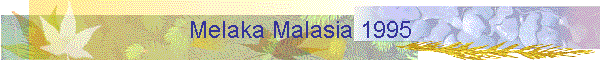 Melaka Malasia 1995