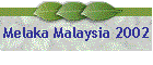 Melaka Malaysia 2002