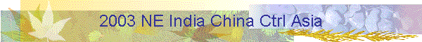 2003 NE India China Ctrl Asia
