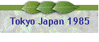 Tokyo Japan 1985