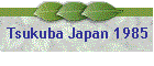 Tsukuba Japan 1985