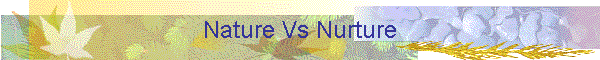 Nature Vs Nurture