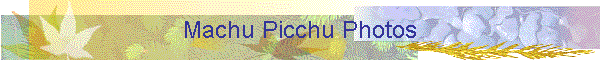 Machu Picchu Photos