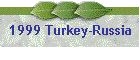 1999 Turkey-Russia