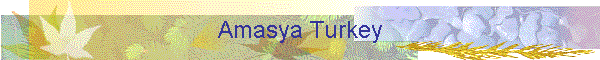 Amasya Turkey