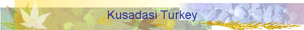 Kusadasi Turkey